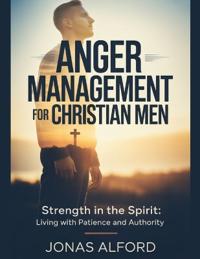 Anger management for Christian men