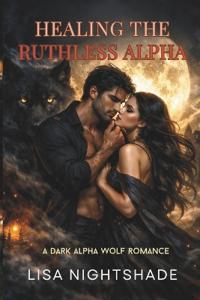 Healing the Ruthless Alpha