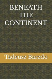 Beneath the Continent