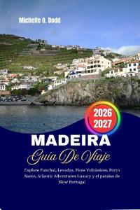 Madeira Guía de Viaje 2026-2027