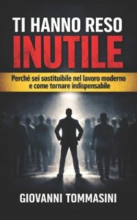 Ti Hanno Reso Inutile