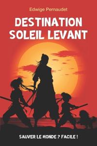 Destination Soleil Levant