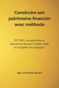 Samson, J: Construire son patrimoine financier avec méthode