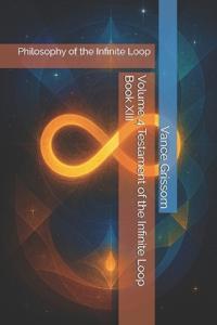 Bokomslag för "Volume 4 Testament of the Infinite Loop Book XIII"