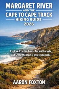 Margaret River and the Cape to Cape Track Hiking Guide 2026