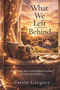 What We Left Behind