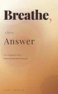 Breathe, Then Answer