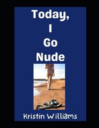 Today, I Go Nude