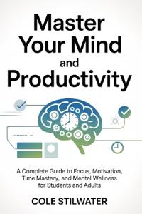 Master Your Mind and Productivity