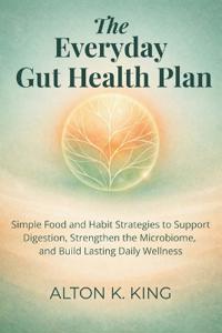 The Everyday Gut Health Plan