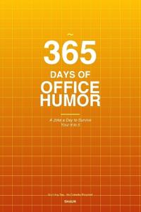 365 Days of Office Humor