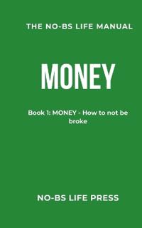 The No-Bs Life Manual