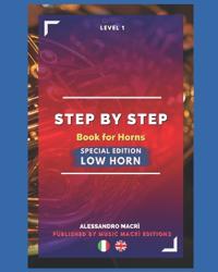 STEP by STEP Book for Horns SPECIAL EDITION Low Horn Level 1