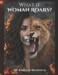 What If Woman Roars?