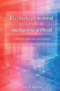 El criterio profesional en tiempos de inteligencia artificial
