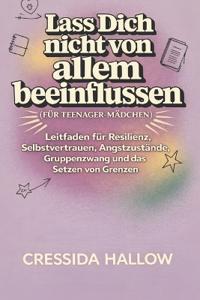 Lass Dich Nicht Von Allem Beeinflussen (Für Teenager-Mädchen)