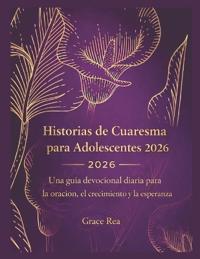 Historias de Cuaresma para Adolescentes 2026