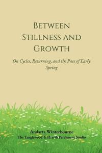 Between Stillness and Growth