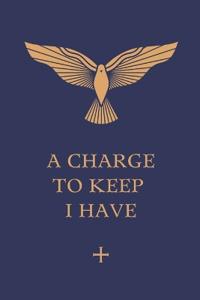 A Charge to Keep I Have