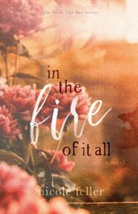 In the Fire of It All