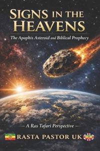 Signs In The Heavens - The Apophis Asteroid and Biblical Prophecy