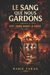 Le Sang Que Nous Gardons