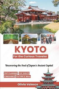 Kyoto for the Curious Traveler