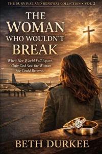 The Woman Who Wouldn't Break