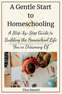 A Gentle Start to Homeschooling