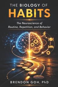 The Biology of Habits