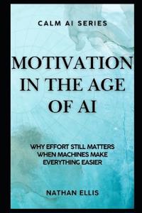 Motivation in the Age of AI