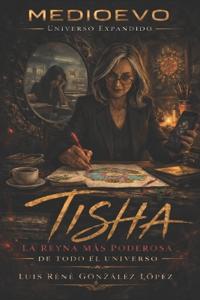 Tisha, La Reina Mas Poderosa de Todo El Universo