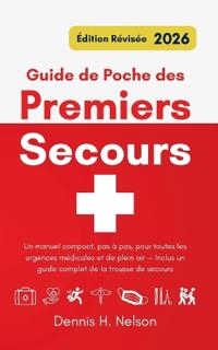Guide de Poche des Premiers Secours - Édition Révisée 2026