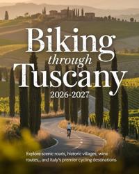 Biking Through Tuscany 2026-2027