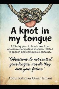 A knot in my tongue