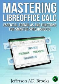 Mastering LibreOffice Calc