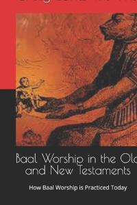 Bokomslag for "Baal Worship in the Old and New Testaments"