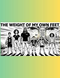 The Weight of My Own Feet