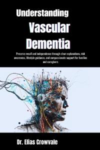 Understanding Vascular Dementia
