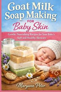 Goat Milk Soap Making for Baby Skin