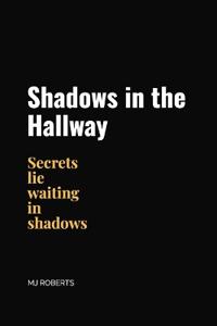 Shadows in the Hallway