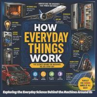 How Everyday Things Work