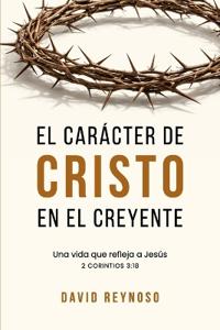 El Carácter de Cristo En El Creyente