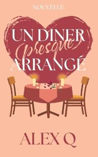 Un Dîner (presque) Arrangé