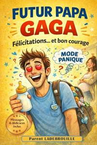 Futur PAPA GAGA - Félicitations et Bon courage