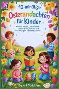 10-minütige Osterandachten für Kinder