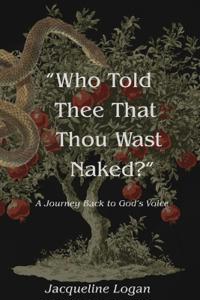 "Who Told Thee that Thou wast Naked"