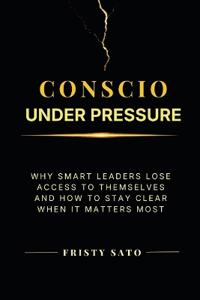 Conscio Under Pressure