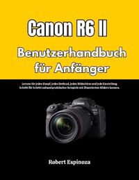 Canon R6 II Benutzerhandbuch für Anfänger