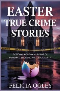 Easter True Crime Stories